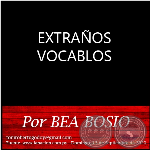 EXTRAOS VOCABLOS - Por BEA BOSIO - Domingo, 13 de Septiembre de 2020